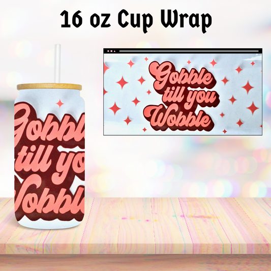 Gobble Wobble 16oz Cup Wrap