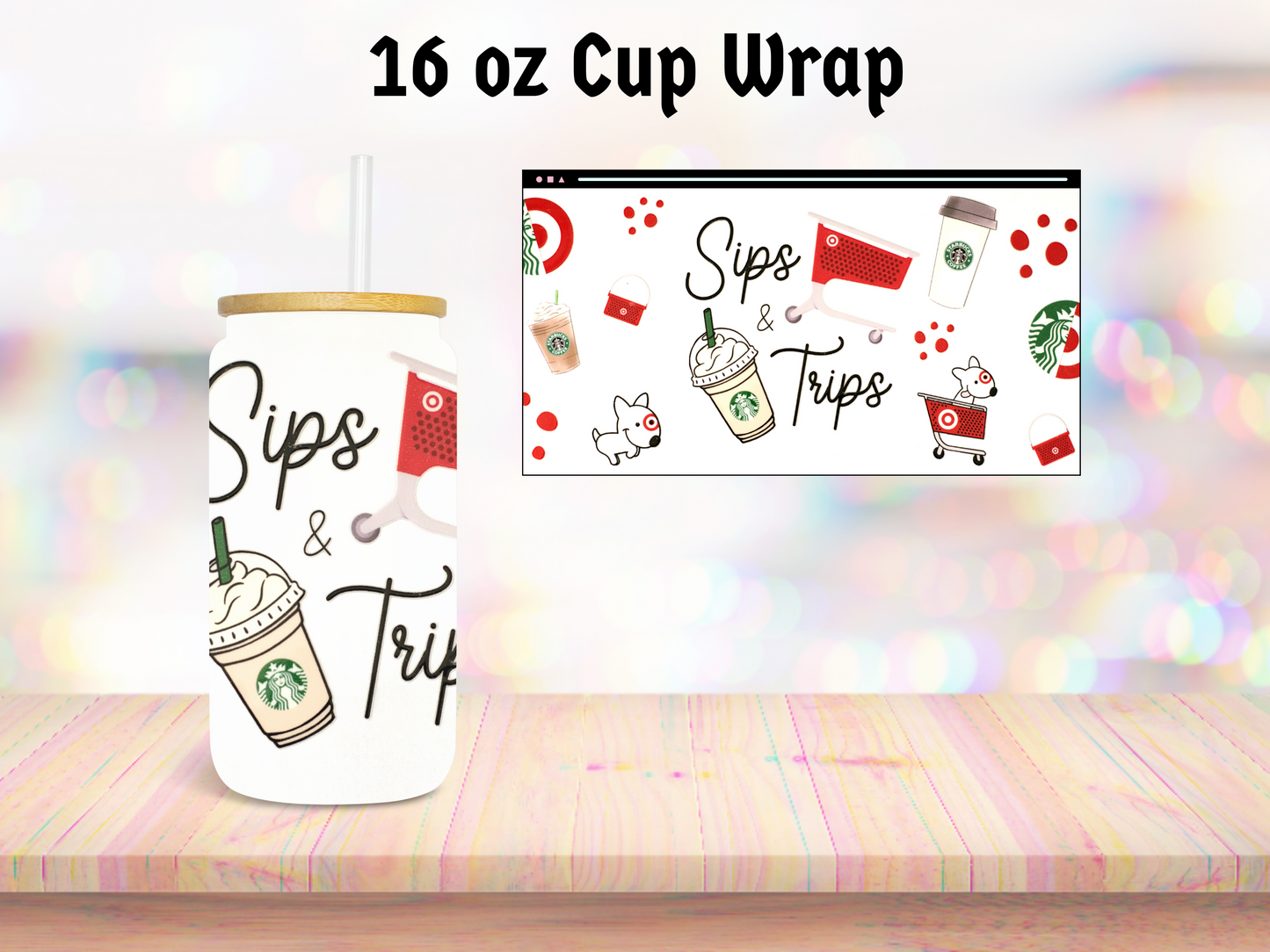 Sips and Trips 16oz Cup Wrap