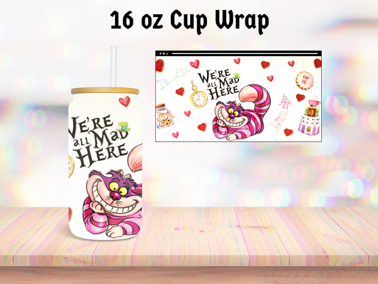 We're All Mad Here 16oz Cup Wrap