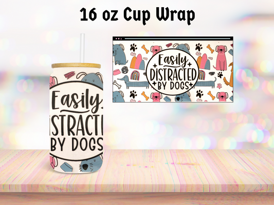 Distracted by Dogs 16oz Cup Wrap