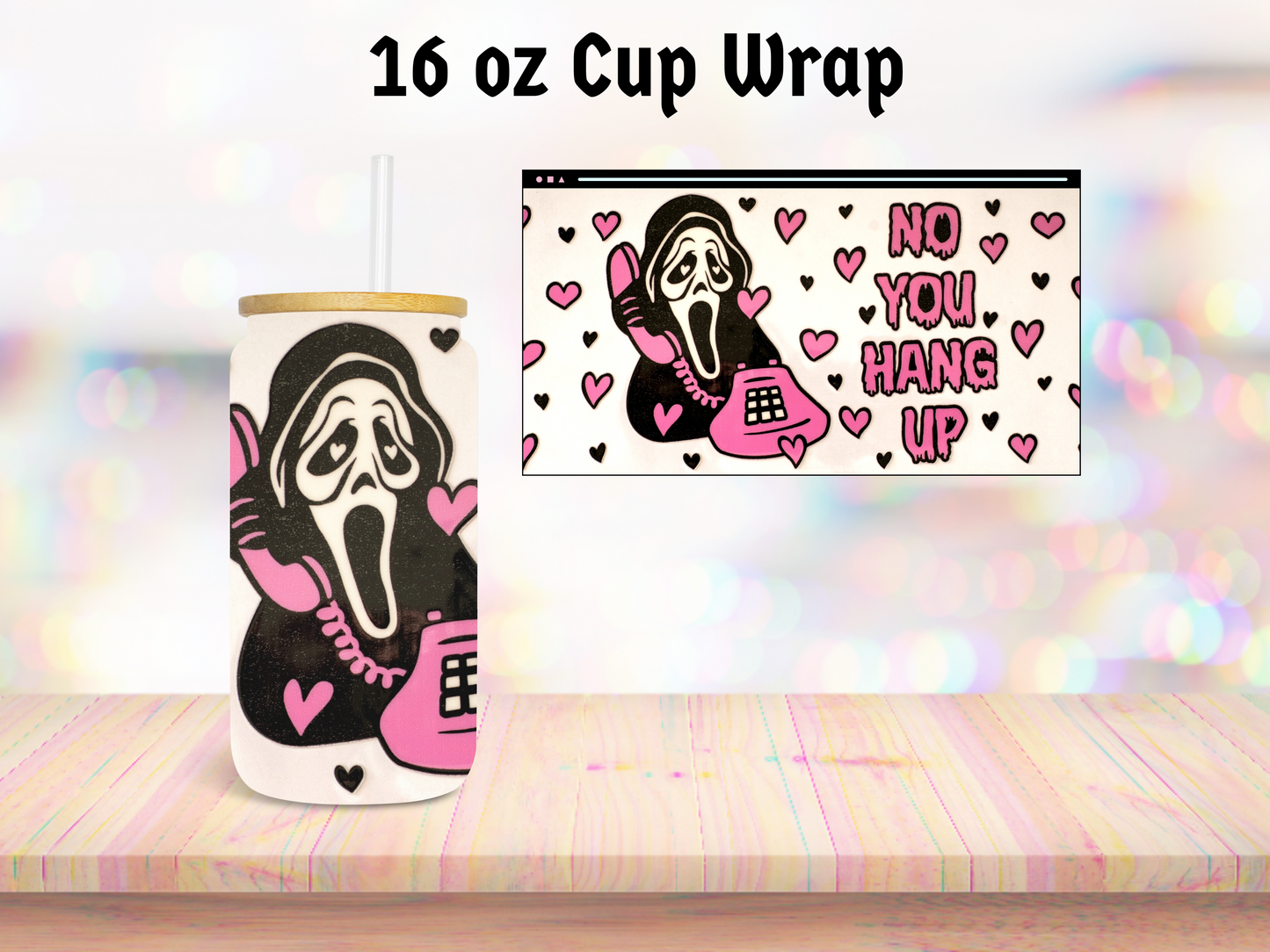 No You Hang Up 16oz Cup Wrap