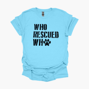 Who Rescued Who Graphic Tee